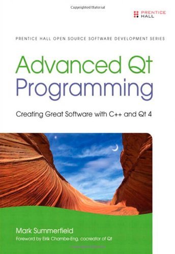 - Advanced Qt Programming: Creating Great Software with C++ and Qt 4 (Prentice Hall Open Source Software Development)