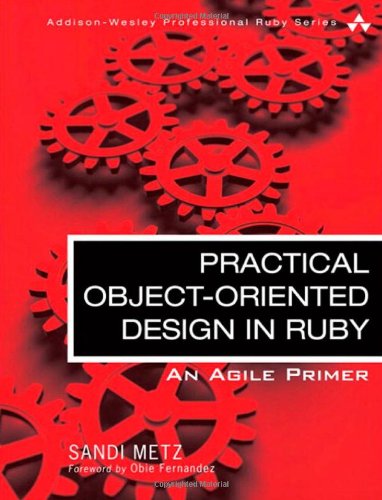  - Practical Object Oriented Design in Ruby: An Agile Primer (Addison-Wesley Professional Ruby)