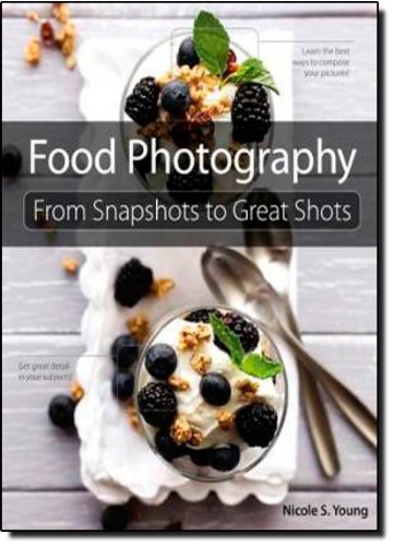  - Food Photography (From Snapshots to Great Shots)