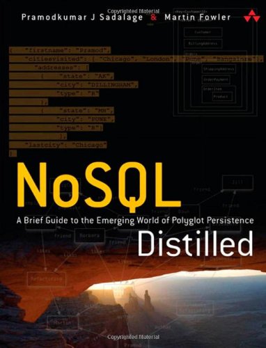  - NoSQL Distilled: A Brief Guide to the Emerging World of Polyglot Persistence