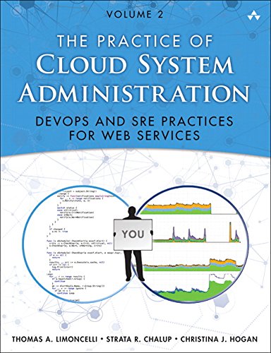 - Practice of Cloud System Administration, The: Designing and Operating Large Distributed Systems, Volume 2