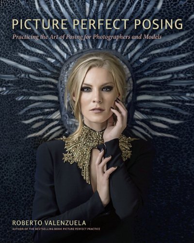 - Picture Perfect Posing: Practicing the Art of Posing for Photographers and Models (Voices That Matter)