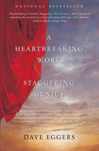 - A Heartbreaking Work of Staggering Genius
