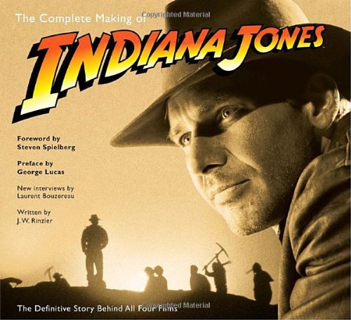 - The Complete Making of Indiana Jones: The Definitive Story Behind All Four Films