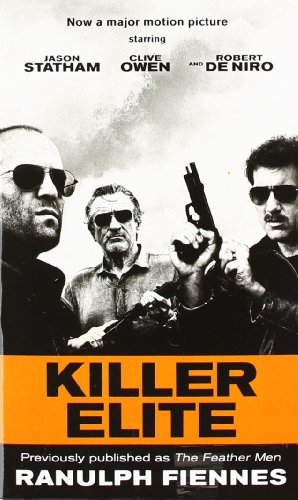  - Killer Elite (previously published as The Feather Men): A Novel (Random House Movie Tie-In Books)
