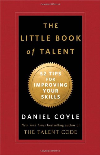 - The Little Book of Talent: 52 Tips for Improving Your Skills
