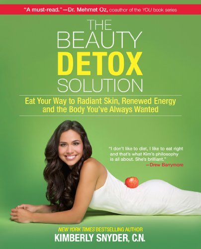  - The Beauty Detox Solution: Eat Your Way to Radiant Skin, Renewed Energy and the Body You've Always Wanted