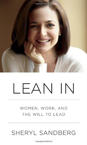  - Lean In: Women, Work, and the Will to Lead