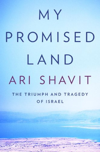 - My Promised Land: The Triumph and Tragedy of Israel