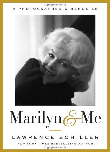  - Marilyn & Me: A Photographer's Memories