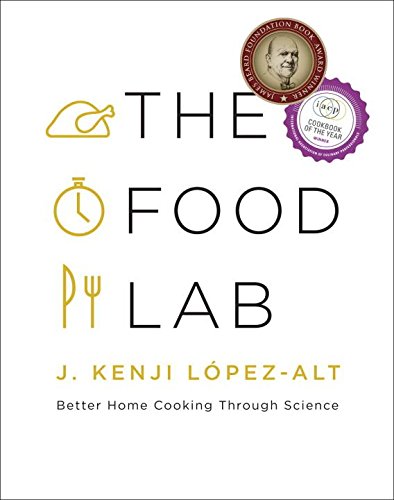 - The Food Lab: Better Home Cooking Through Science