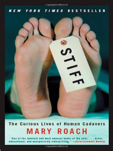  - Stiff: The Curious Lives of Human Cadavers