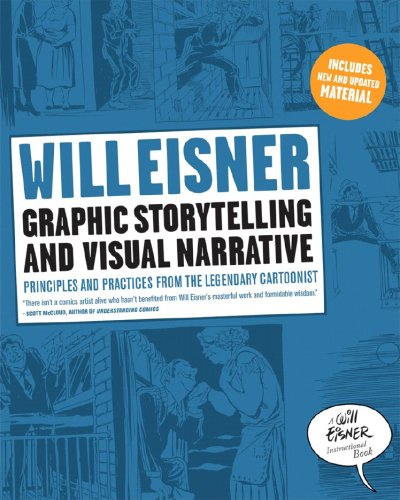 - Graphic Storytelling and Visual Narrative: Principles and practices from the legendary Cartoonist (Will Eisner Instructional Books)