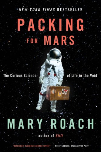  - Packing for Mars: The Curious Science of Life in the Void