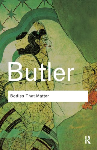  - Bodies That Matter: On the Discursive Limits of Sex: (Routledge Classics)