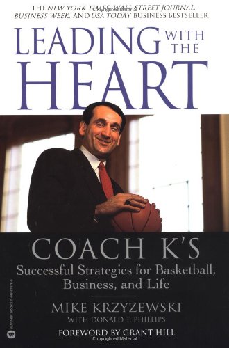 - Leading with the Heart: Coach K's Successful Strategies for Basketball, Business, and Life