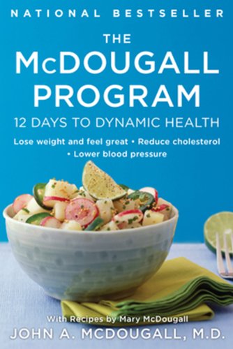  - The McDougall Program: 12 Days to Dynamic Health (Plume)