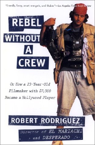 - Rebel without a Crew: Or How a 23-Year-Old Filmmaker With $7,000 Became a Hollywood Player