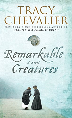  - Remarkable Creatures: A Novel [International Export Edition]