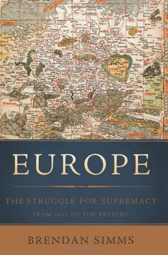 - Europe: The Struggle for Supremacy, from 1453 to the Present