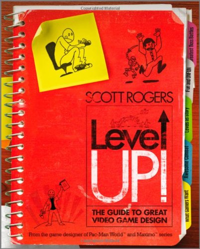 - Level Up!: The Guide to Great Video Game Design