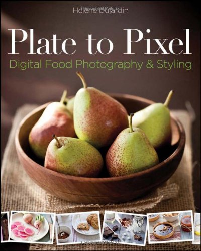 - Plate to Pixel: Digital Food Photography and Styling