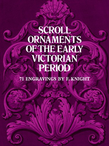  - Scroll Ornaments of the Early Victorian Period (Dover Pictorial Archives)