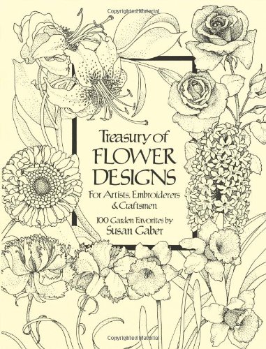  - Treasury of Flower Designs for Artists, Embroiderers and Craftsmen (Dover Pictorial Archives)