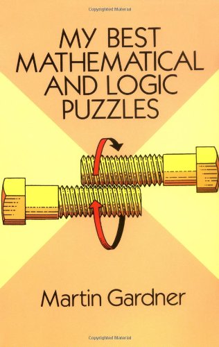  - My Best Mathematical and Logic Puzzles (Math & Logic Puzzles)