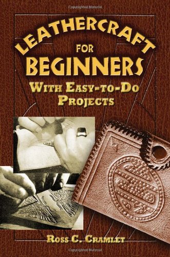  - Leathercraft for Beginners: With Easy-To-Do Projects