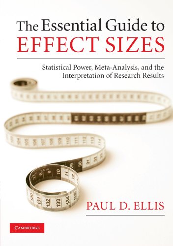  - The Essential Guide to Effect Sizes: Statistical Power, Meta-Analysis, and the Interpretation of Research Results