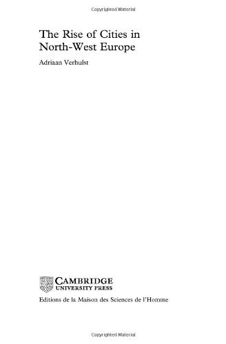 Verhulst, Adriaan - The Rise of Cities in North-West Europe (Themes in International Urban History)