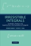  - Inside Interesting Integrals: A Collection of Sneaky Tricks, Sly Substitutions, and Numerous Other Stupendously Clever, Awesomely Wicked, and . . . (Undergraduate Lecture Notes in Physics)