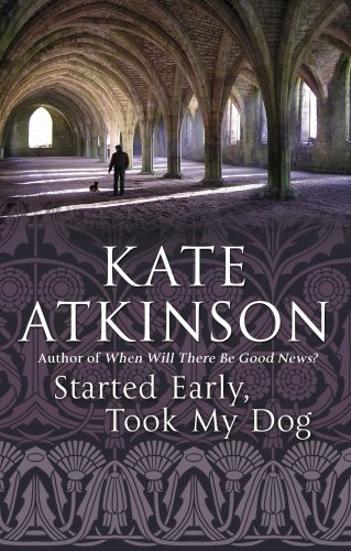 - Started Early, Took My Dog: (Jackson Brodie)