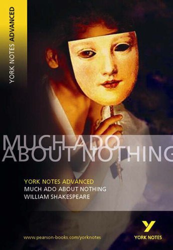 - Much Ado about Nothing. Interpretationshilfe: (Advanced) (York Notes Advanced)