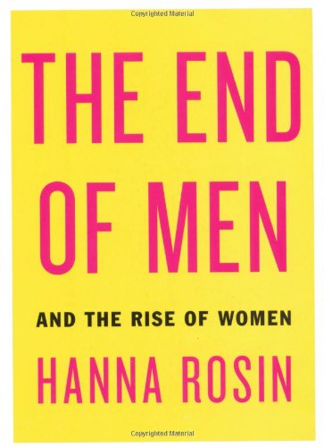  - The End of Men: And the Rise of Women