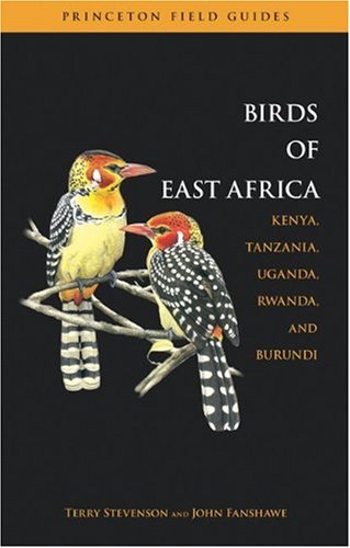 - The Birds of East Africa: Kenya, Tanzania, Uganda, Rwanda, Burundi (Princeton Field Guides)