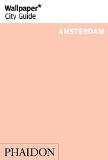  - Wallpaper* CG Amsterdam 2014 (Wallpaper City Guides)
