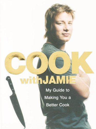 - Cook with Jamie: My Guide to Making You a Better Cook