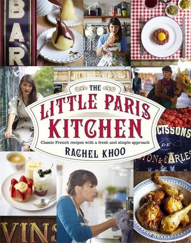  - The Little Paris Kitchen: Classic French recipes with a fresh and fun approach