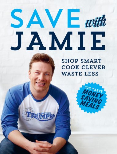 - Save with Jamie: Shop Smart, Cook Clever, Waste Less