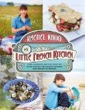  - The Little Paris Kitchen: Classic French recipes with a fresh and fun approach