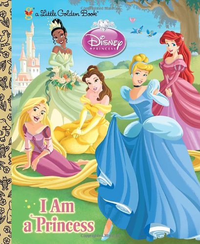  - I am a Princess (Disney Princess) (Little Golden Book)