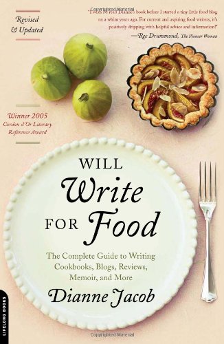 - Will Write for Food: The Complete Guide to Writing Cookbooks, Blogs, Reviews, Memoir, and More (Will Write for Food: The Complete Guide to Writing Blogs,)