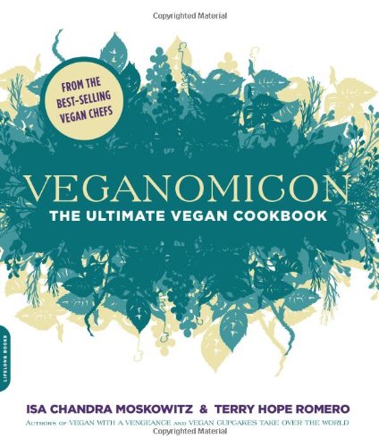  - Veganomicon: The Ultimate Vegan Cookbook
