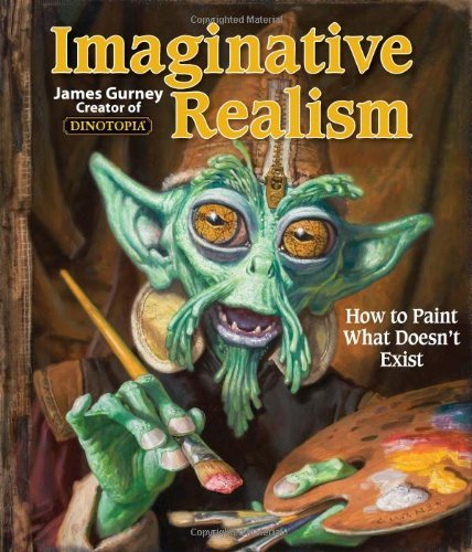 - Imaginative Realism: How to Paint What Doesn't Exist