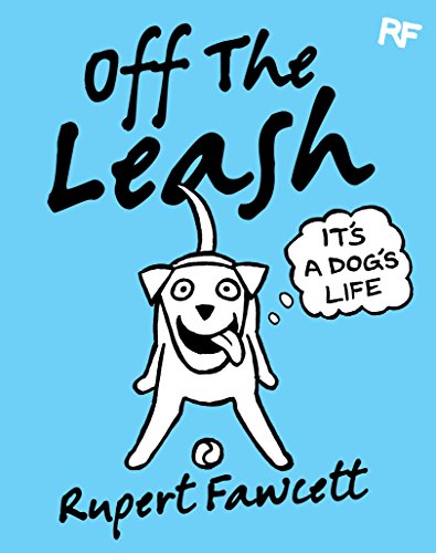  - Off The Leash: It's a Dog's Life