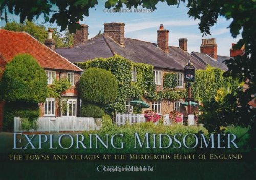  - Exploring Midsomer: The Towns and Villages at the Murderous Heart of England