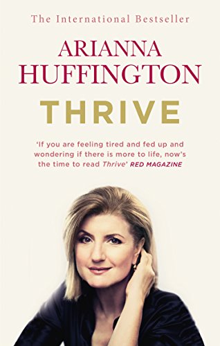  - Thrive: The Third Metric to Redefining Success and Creating a Happier Life