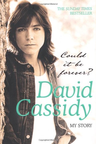 - Could It Be Forever?: David Cassidy: My Story